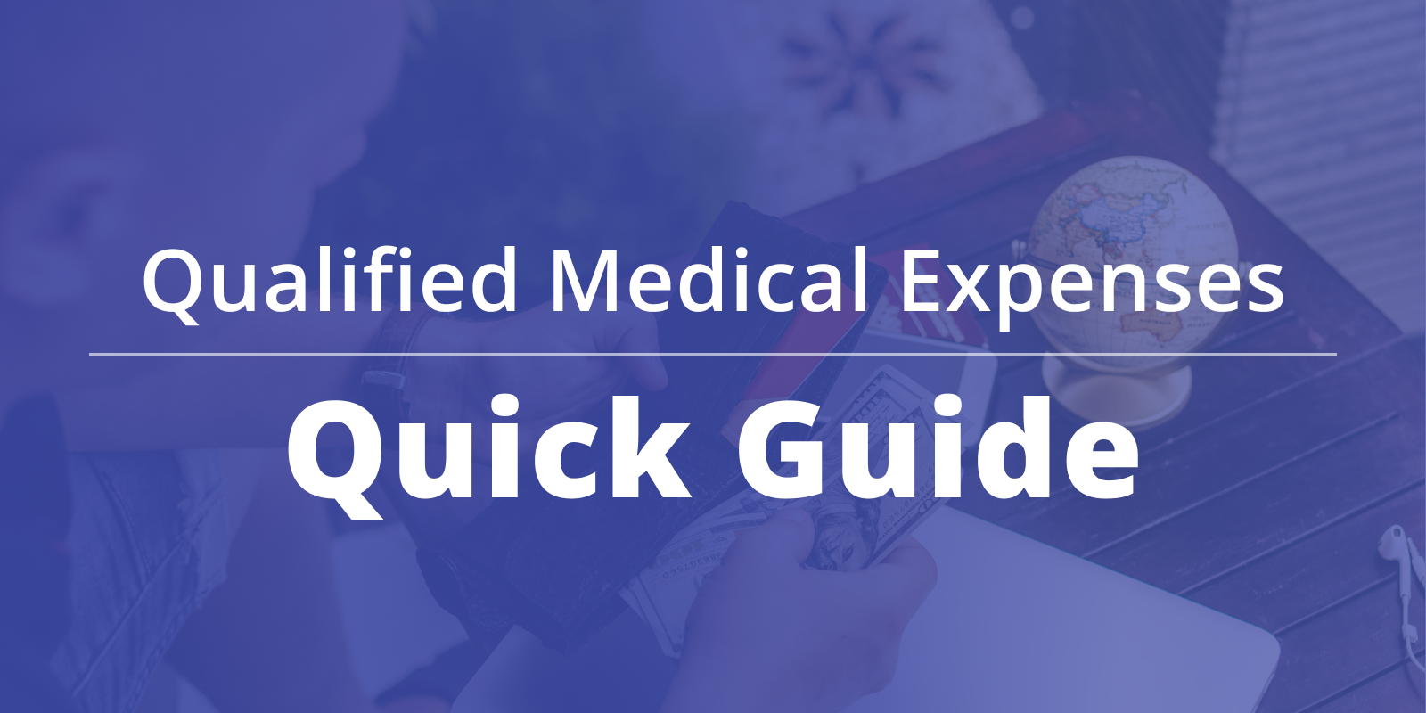 Your Quick Guide To Qualified Medical Expenses SavingsOak