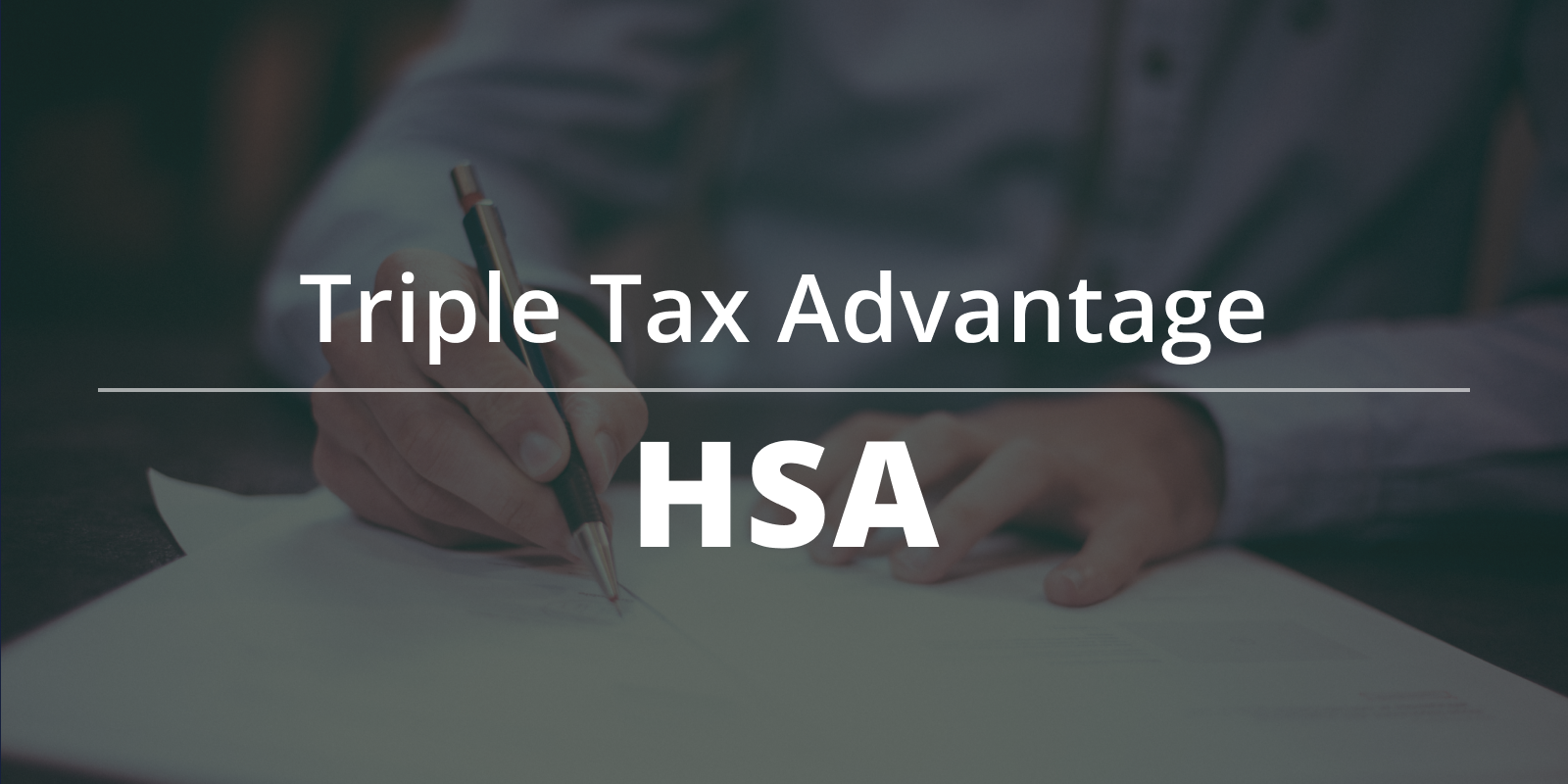 Understanding the Power of Triple Tax Advantage for HSA