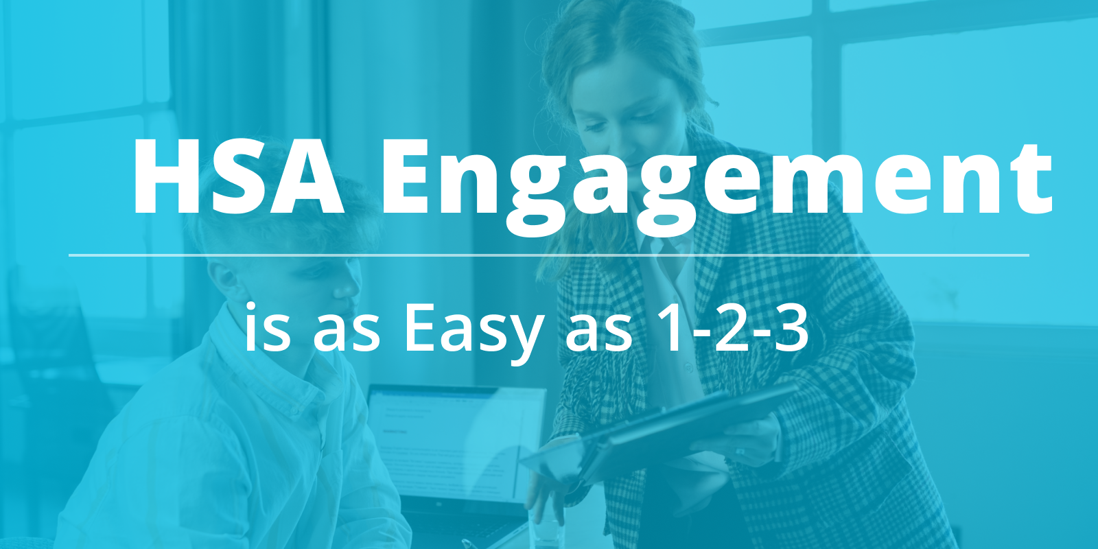 HSA Engagement is as Easy as 1-2-3